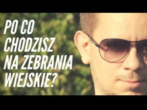 Po co chodzisz na zebrania wiejskie?