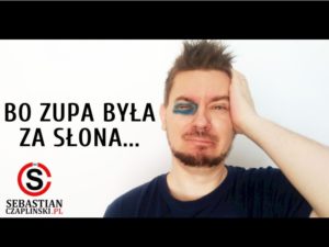 Bo zupa była za słona…
