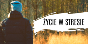 Życie w stresie