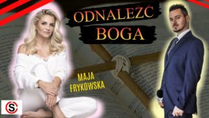 Maja Frykowska: Odnalazłam Boga (wideo)