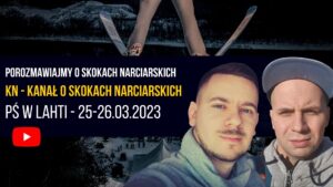 Jak Polacy skakali w Lahti? Jak będą latać w Planicy? (YouTube)