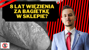 8 lat więzienia za bagietkę w sklepie? (WIDEO)