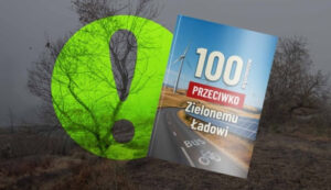 100 Argumentów Przeciwko Zielonemu Ładowi