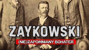 Zaykowski - (Nie)zapomniany bohater